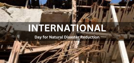 UN International Day for Natural Disaster Reduction [प्राकृतिक आपदा न्यूनीकरण के लिए संयुक्त राष्ट्र अंतर्राष्ट्रीय दिवस]